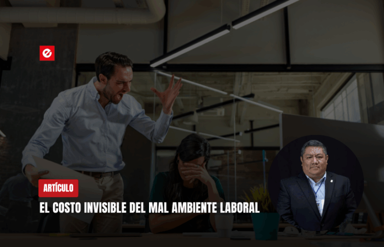 El costo invisible del mal ambiente laboral