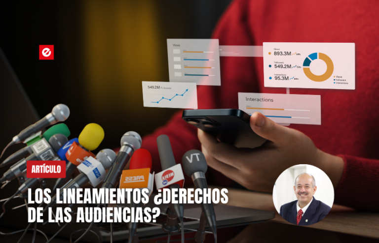 Los lineamientos ¿Derechos de las audiencias?